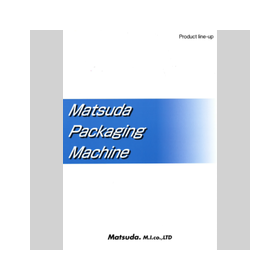 Matsuda Machinery Industry "Packaging Machines / Boiling and Cooling Related Machinery Comprehensive Catalog"